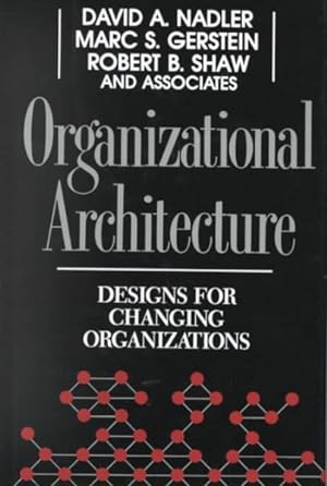 Imagen del vendedor de Organizational Architecture : Designs for Changing Organizations a la venta por GreatBookPrices