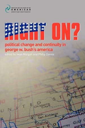 Seller image for Right On? : Political Change And Continuity in George W. Bush's America for sale by GreatBookPrices