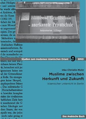 Imagen del vendedor de Muslime zwischen Herkunft und Zukunft : Islamischer Unterricht in Berlin a la venta por AHA-BUCH GmbH