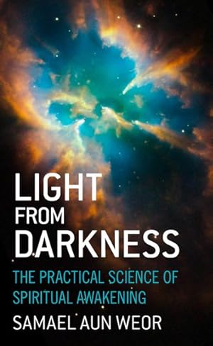 Bild des Verkufers fr Light from Darkness : The Practical Science of Spiritual Awakening zum Verkauf von GreatBookPrices