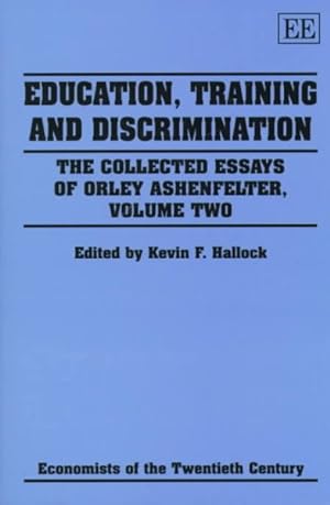 Seller image for Education, Training and Discrimination : The Collected Essays of Orley Ashenfelter for sale by GreatBookPricesUK