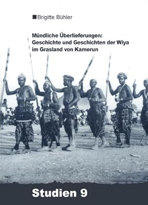 Bild des Verkufers fr Mndliche berlieferungen: Geschichte und Geschichten der Wiya im Grasland von Kamerun zum Verkauf von AHA-BUCH GmbH
