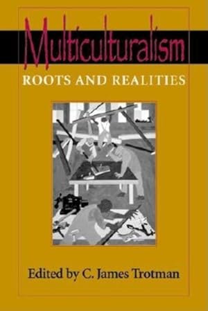 Image du vendeur pour Multiculturalism : Roots and Realities mis en vente par GreatBookPricesUK