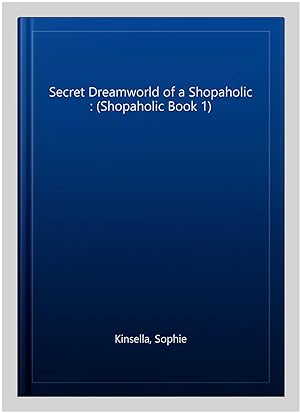 Immagine del venditore per Secret Dreamworld of a Shopaholic : (Shopaholic Book 1) venduto da GreatBookPrices
