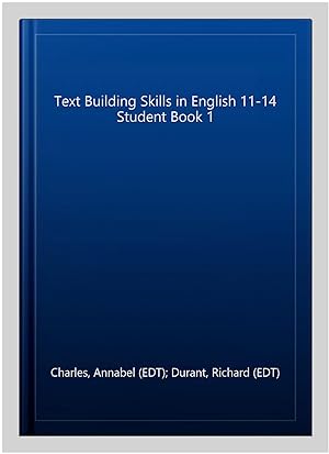 Image du vendeur pour Text Building Skills in English 11-14 Student Book 1 mis en vente par GreatBookPrices