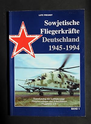 Sowjetische Fliegerkrafte Deutschland 1945-1994 Band 1