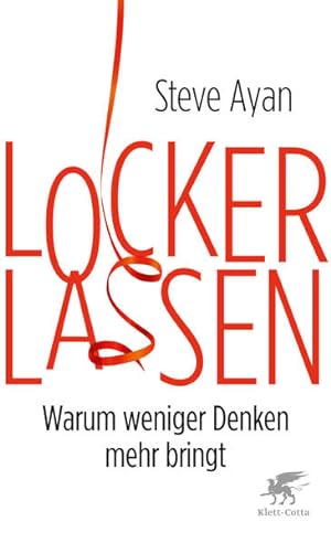 Seller image for Lockerlassen : warum weniger Denken mehr bringt. for sale by Antiquariat Mander Quell
