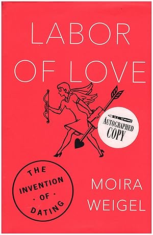 Imagen del vendedor de Labor of Love: The Invention of Dating a la venta por Diatrope Books