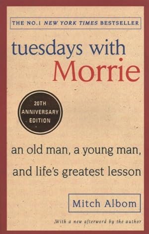 Immagine del venditore per Tuesdays With Morrie : An Old Man, a Young Man, and Life's Greatest Lesson venduto da GreatBookPrices