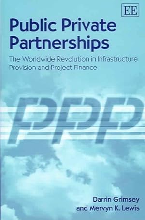 Image du vendeur pour Public Private Partnerships : The Worldwide Revolution In Infrastructure Provision And Project Finance mis en vente par GreatBookPricesUK