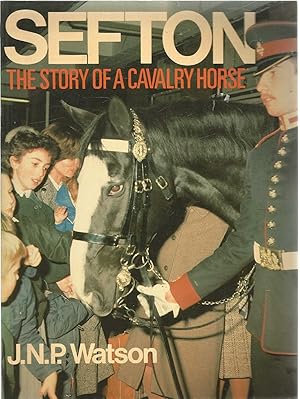 Sefton - The Story of a Cavalry Horse