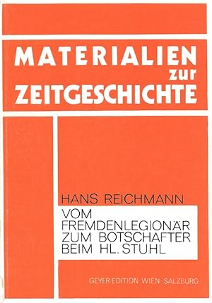 Bild des Verkufers fr Vom Fremdenlegionr zum Botschafter beim Hl. Stuhl Erinnerungen 1939 - 1975 Materialien zur Zeitgeschichte Band 3 zum Verkauf von Flgel & Sohn GmbH