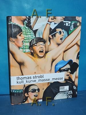 Bild des Verkufers fr Thomas Strobl, Kult_Kurve_Masse_Messe : anlsslich der Ausstellungen im Stadion des Wiener Sportklub und im Kulturquartier Tabakwerke Linz. [Hrsg.: Galerie Gernot Rammer]. Mit Texten von Roman Horak . / Fanart, Fankultur macht Kunst zum Verkauf von Antiquarische Fundgrube e.U.