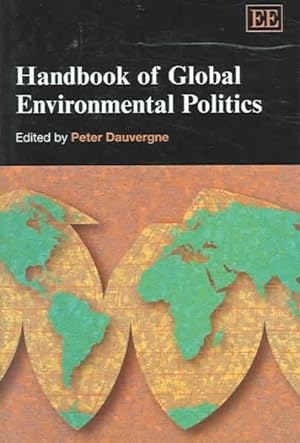 Bild des Verkufers fr Handbook Of Global Environmental Politics : Edited By Peter Dauvergne zum Verkauf von GreatBookPricesUK