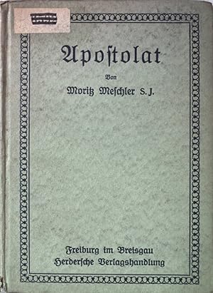 Imagen del vendedor de Apostolat: mit Approbation des hochw. Herrn Erzbischofs von Freiburg. Gesammelte kleinere Schriften; 7. (Schul-)heft: Apostolat a la venta por books4less (Versandantiquariat Petra Gros GmbH & Co. KG)