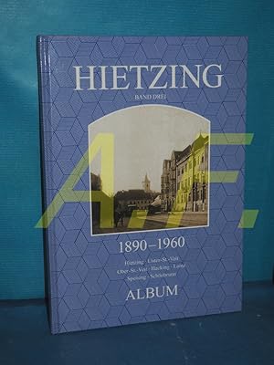 Bild des Verkufers fr Hietzing, Band 3: 1890 - 1960 Hietzing - Unter St.Veit - Ober St. Veit. Hacking - Lainz - Speisind - Schnbrunn zum Verkauf von Antiquarische Fundgrube e.U.