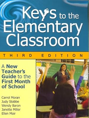 Bild des Verkufers fr Keys to the Elementary Classroom : A New Teacher's Guide to the First Month of School zum Verkauf von GreatBookPrices