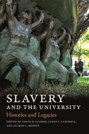 Imagen del vendedor de Slavery and the University : Histories and Legacies a la venta por GreatBookPrices