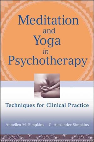 Immagine del venditore per Meditation and Yoga in Psychotherapy : Techniques for Clinical Practice venduto da GreatBookPrices