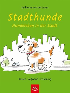 Immagine del venditore per Stadthunde   Hundeleben in der Stadt: Rassen Aufwand Erziehung venduto da Gerald Wollermann