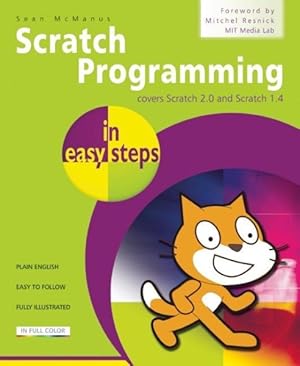 Seller image for Scratch Programming in Easy Steps : Covers Scratch 2.0 and Scratch 1.4 for sale by GreatBookPrices