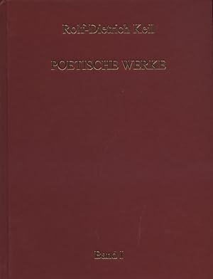 Die Gedichte. Keil, Rolf-Dietrich: Poetische Werke ; Band 1
