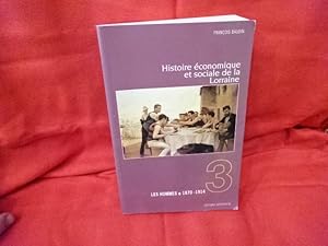 Seller image for Histoire conomique et sociale de la Lorraine. Tome 3: les Hommes 1870-1914. for sale by alphabets