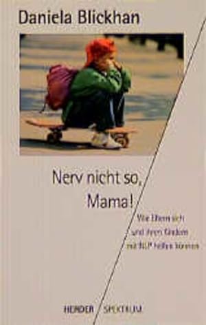 Seller image for Nerv' nicht so, Mama!: Wie Eltern sich und ihren Kindern mit NLP helfen knnen (Herder Spektrum) for sale by Gerald Wollermann