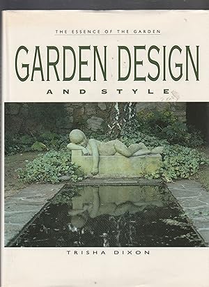 Seller image for GARDEN DESIGN AND STYLE. The Essence of the Garden for sale by BOOK NOW