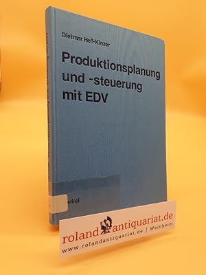 Seller image for Produktionsplanung und -steuerung mit EDV / Dietmar Hess-Kinzer / Schriftenreihe integrierte Datenverarbeitung in der Praxis for sale by Roland Antiquariat UG haftungsbeschrnkt