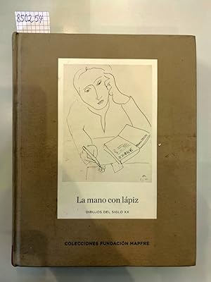 Imagen del vendedor de La mano con lpiz Dubujos del siglo XX Colecciones fundacin Mapfre a la venta por Versand-Antiquariat Konrad von Agris e.K.