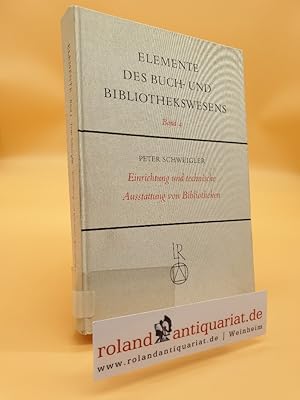 Einrichtung und technische Ausstattung von Bibliotheken / Peter Schweigler / Elemente des Buch- u...