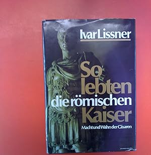 Seller image for So lebten die rmischen Kaiser - Macht und Wahn der Csaren for sale by biblion2