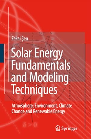 Seller image for Solar Energy Fundamentals and Modeling Techniques: Atmosphere, Environment, Climate Change and Renewable Energy. for sale by Antiquariat Thomas Haker GmbH & Co. KG
