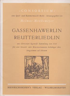 Gassenhawerlin Reutterliedlin aus Christian Egenols Sammlung von 1535 für vier Streich- oder Blas...