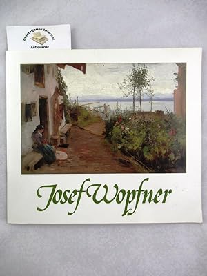 Bild des Verkufers fr Josef Wopfner 1843-1927. Ausstellung 14. April - 28. Mai 1989. zum Verkauf von Chiemgauer Internet Antiquariat GbR