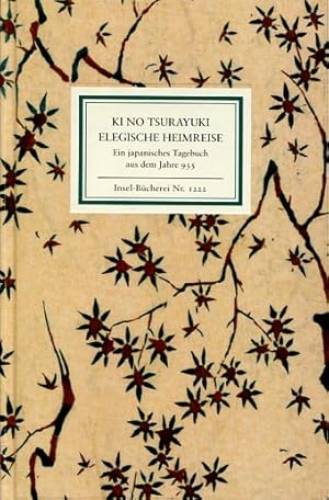 Seller image for Elegische Heimreise. Ein japanisches Tagebuch aus dem Jahre 935 (IB 1222). Aus dem altjapanischen Originaltext bersetzt von Peter Olbricht. Mit einem Nachwort von Irmela Hijiya-Kirschnereit. for sale by Antiquariat & Buchhandlung Rose