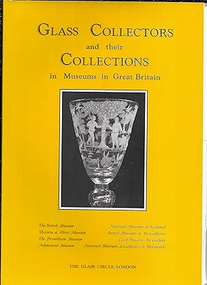 Image du vendeur pour Glass Collectors and Their Collections of English glass to circa 1850 in Museums in Great Britain mis en vente par Gwyn Tudur Davies