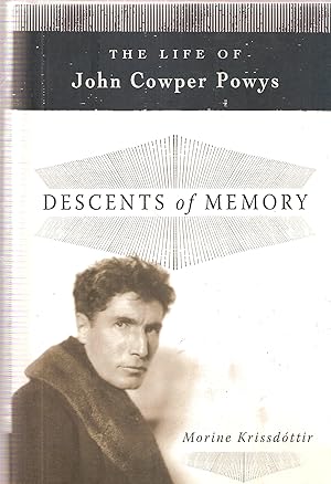 Image du vendeur pour Descents of Memory. The Life of John Cowper Powys. mis en vente par judith stinton