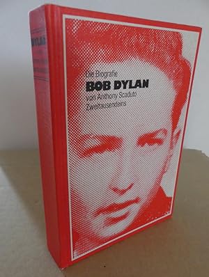 Bild des Verkufers fr Bob Dylan. Die Biografie von Anthony Scaduto. - Deutsch von Carl Weissner. zum Verkauf von Antiquariat Maralt