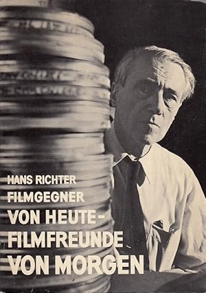 Imagen del vendedor de Filmgegner von heute - Filmfreunde von morgen / Hans Richter; Filmwissenschaftliche Studientexte ; Bd. 2 a la venta por Licus Media