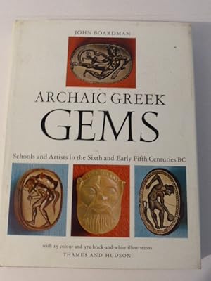 Archaic Greek Gems: Schools and Artists in the Sixth and Early Fifth Centuries BC