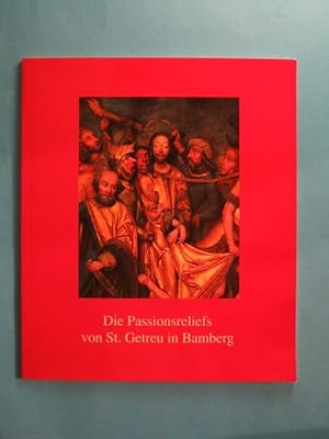 Die Passionsreliefs von St. Getreu in Bamberg.