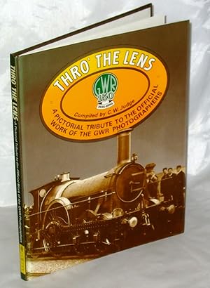 Seller image for Thro' The Lens - A Pictorial Tribute to the Official Work of the GWR Photographers for sale by James Hulme Books