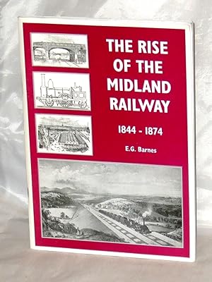 Seller image for The Rise Of The Midland Railway, 1844 - 1874 for sale by James Hulme Books