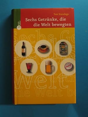 Sechs Getränke, die die Welt bewegten.