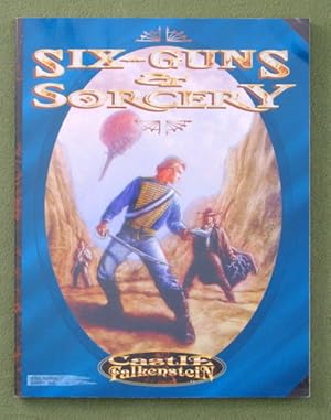 Image du vendeur pour Sixguns and Sorcery (Castle Falkenstein RPG) mis en vente par Wayne's Books