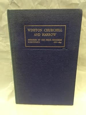 Image du vendeur pour Winston Churchill And Harrow, Memories Of The Prime Minister's School Days 1888 - 1892 mis en vente par Teppa Books