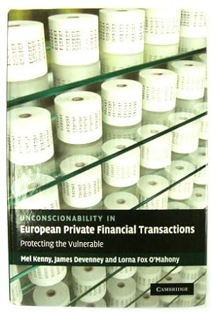 Bild des Verkufers fr Unconscionability in European Private Financial Transactions: Protecting the Vulnerable zum Verkauf von PsychoBabel & Skoob Books