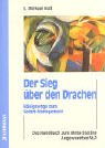 Der Sieg über den Drachen - Königswege zum Selbst-Management - Das Handbuch zum Meta-stating.